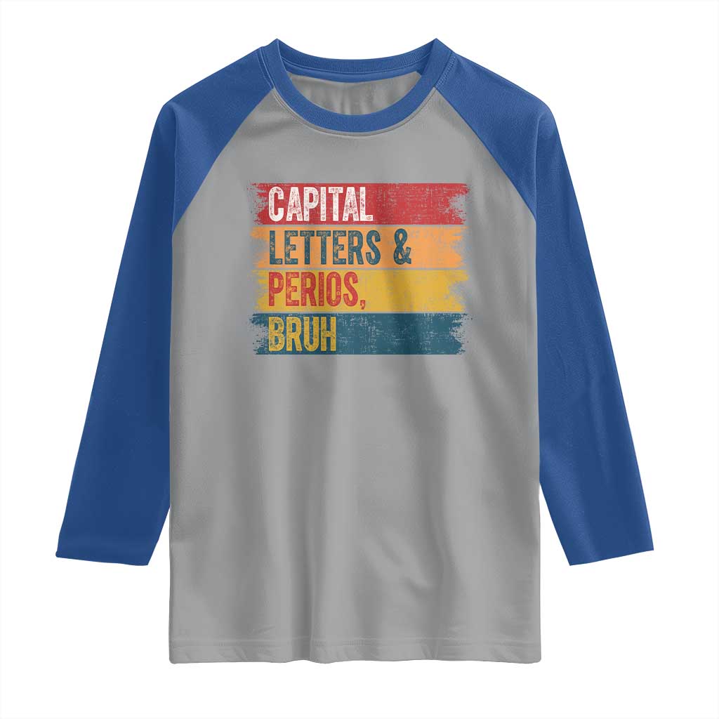 Funny English ELA Teacher Raglan Shirt Capital Letters And Periods Bruh - Wonder Print Shop