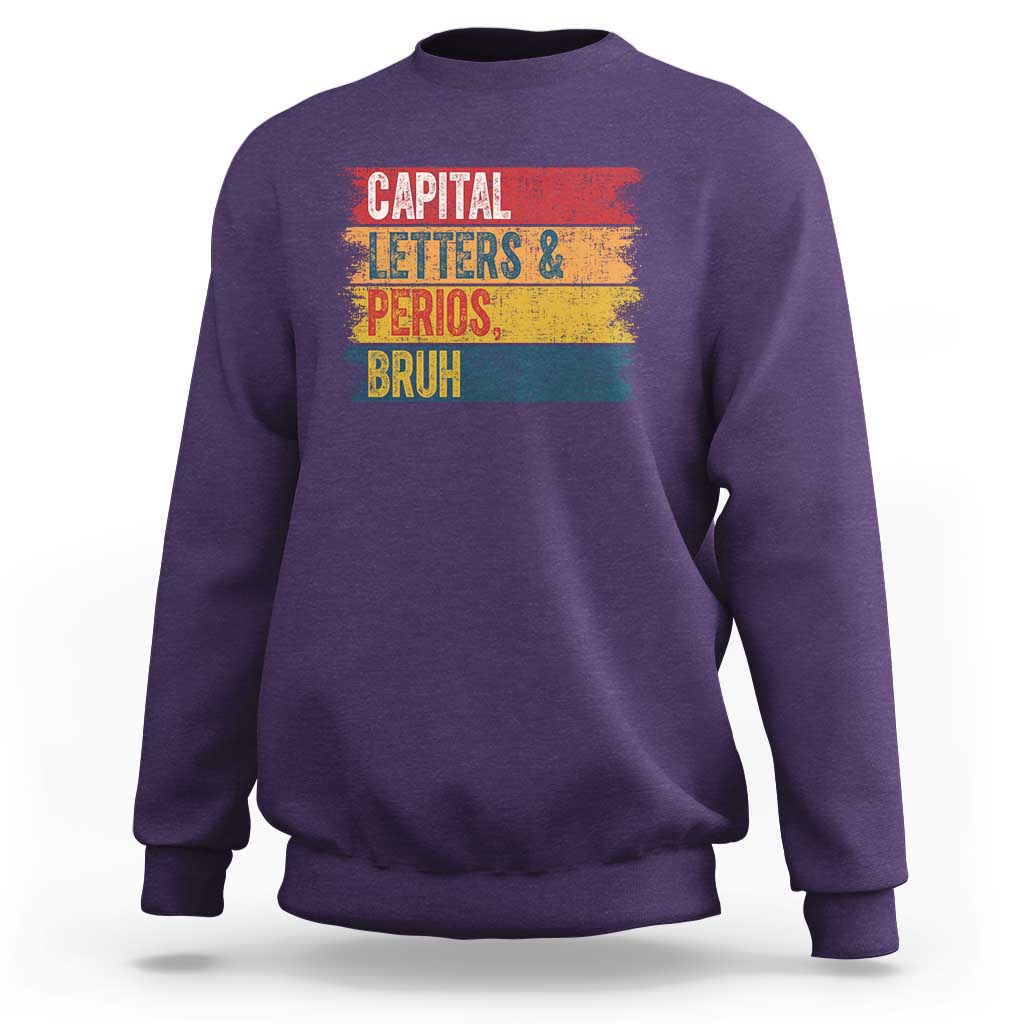 Funny English ELA Teacher Sweatshirt Capital Letters And Periods Bruh - Wonder Print Shop
