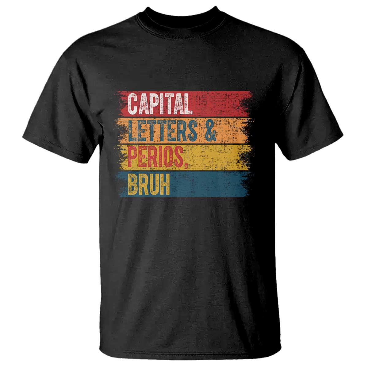 Funny English ELA Teacher T Shirt Capital Letters And Periods Bruh - Wonder Print Shop
