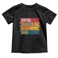 Funny English ELA Teacher Toddler T Shirt Capital Letters And Periods Bruh - Wonder Print Shop