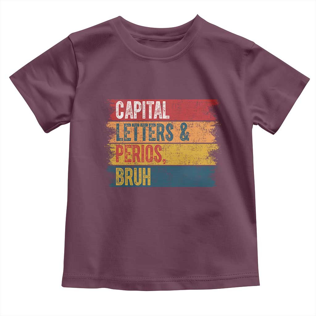 Funny English ELA Teacher Toddler T Shirt Capital Letters And Periods Bruh - Wonder Print Shop