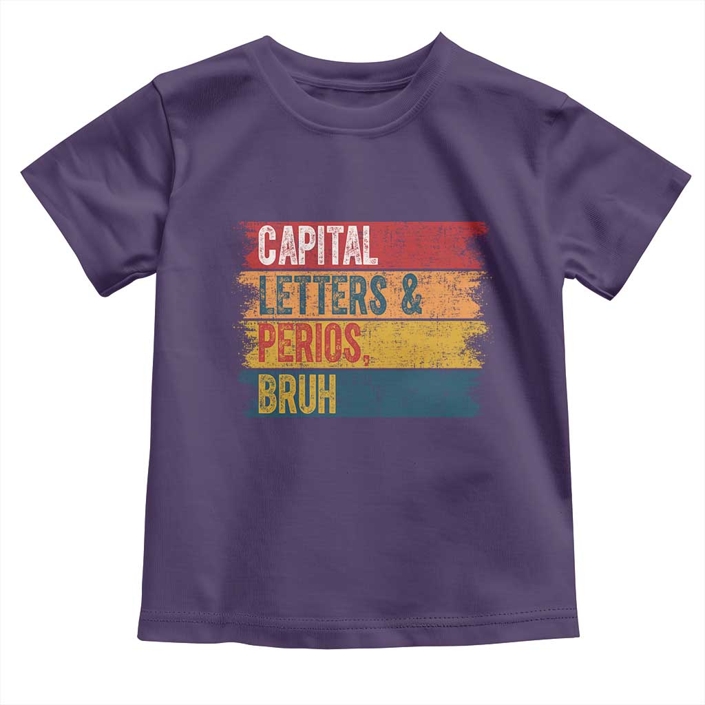 Funny English ELA Teacher Toddler T Shirt Capital Letters And Periods Bruh - Wonder Print Shop