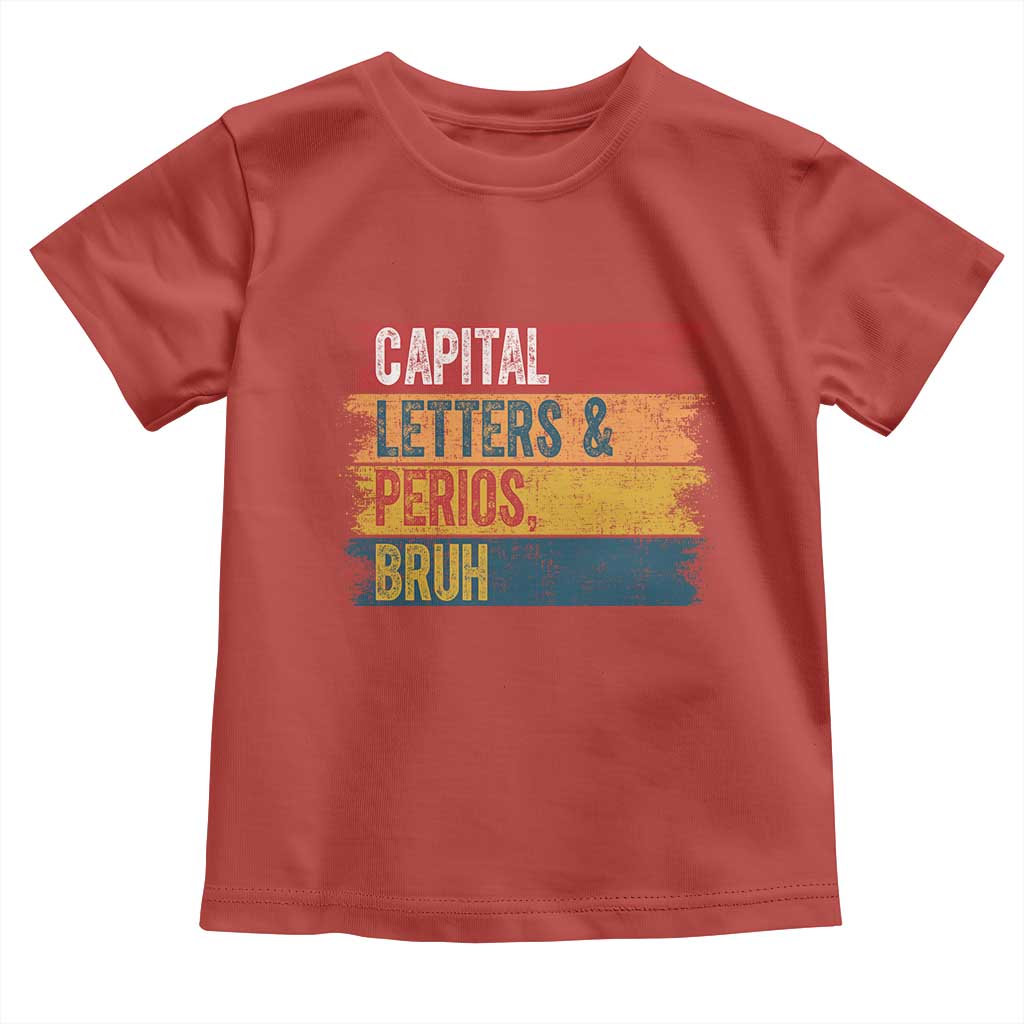Funny English ELA Teacher Toddler T Shirt Capital Letters And Periods Bruh - Wonder Print Shop