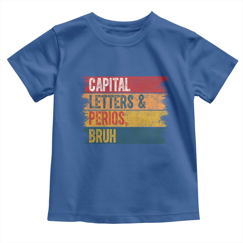 Funny English ELA Teacher Toddler T Shirt Capital Letters And Periods Bruh - Wonder Print Shop