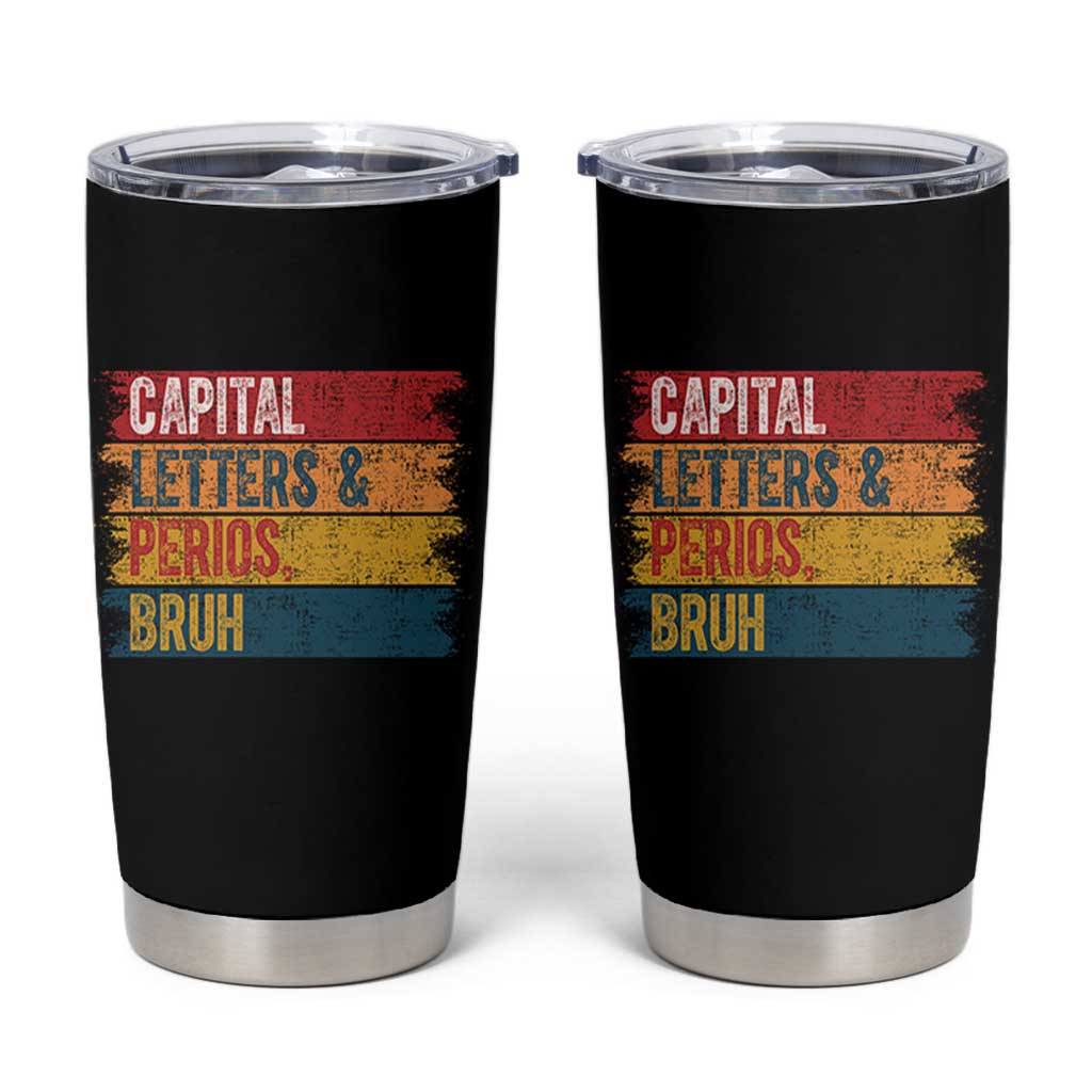 Funny English ELA Teacher Tumbler Cup Capital Letters And Periods Bruh