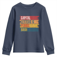 Funny English ELA Teacher Youth Sweatshirt Capital Letters And Periods Bruh - Wonder Print Shop
