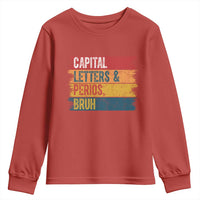 Funny English ELA Teacher Youth Sweatshirt Capital Letters And Periods Bruh - Wonder Print Shop