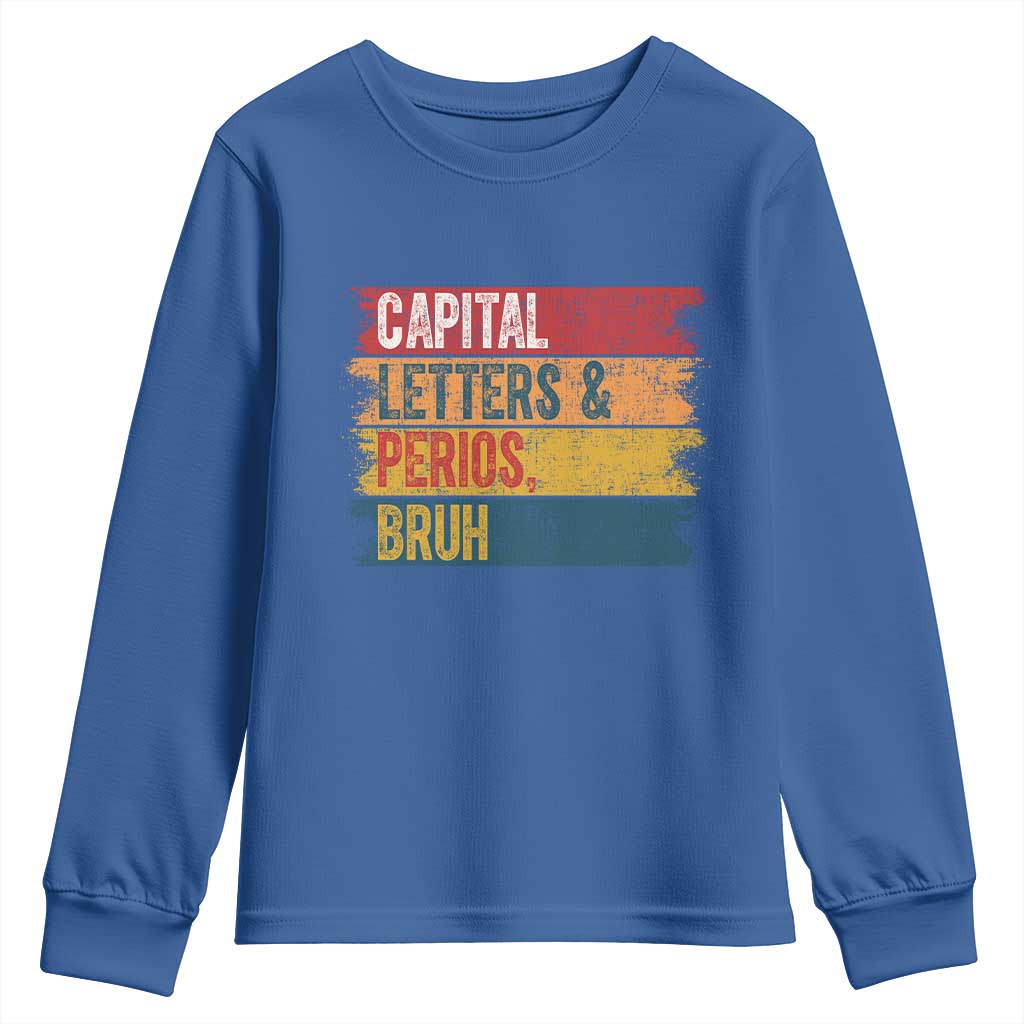 Funny English ELA Teacher Youth Sweatshirt Capital Letters And Periods Bruh - Wonder Print Shop