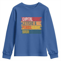 Funny English ELA Teacher Youth Sweatshirt Capital Letters And Periods Bruh - Wonder Print Shop