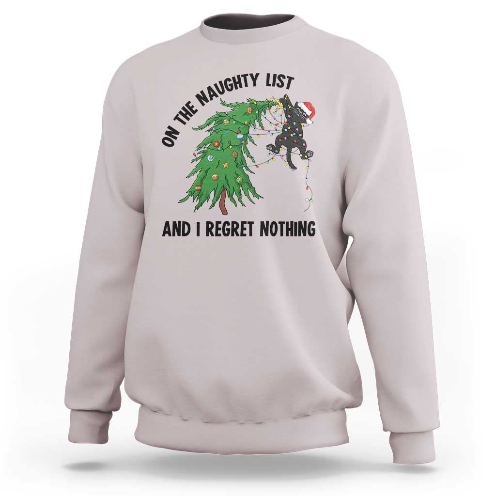 Funny Black Cat Christmas Sweatshirt On the Naughty List And I Regret Nothing - Wonder Print Shop