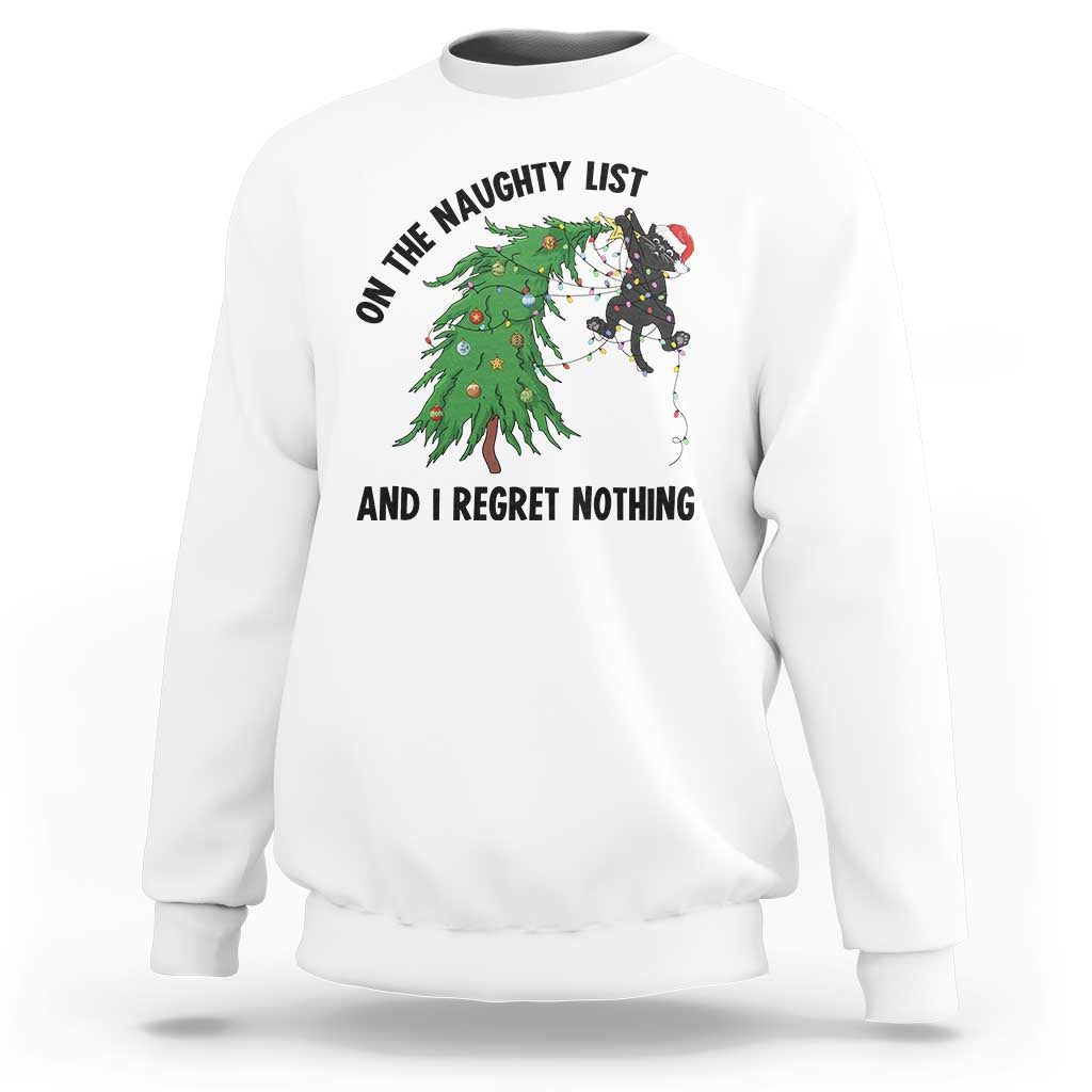 Funny Black Cat Christmas Sweatshirt On the Naughty List And I Regret Nothing - Wonder Print Shop