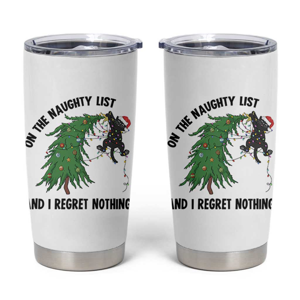 Funny Black Cat Christmas Tumbler Cup On the Naughty List And I Regret Nothing - Wonder Print Shop