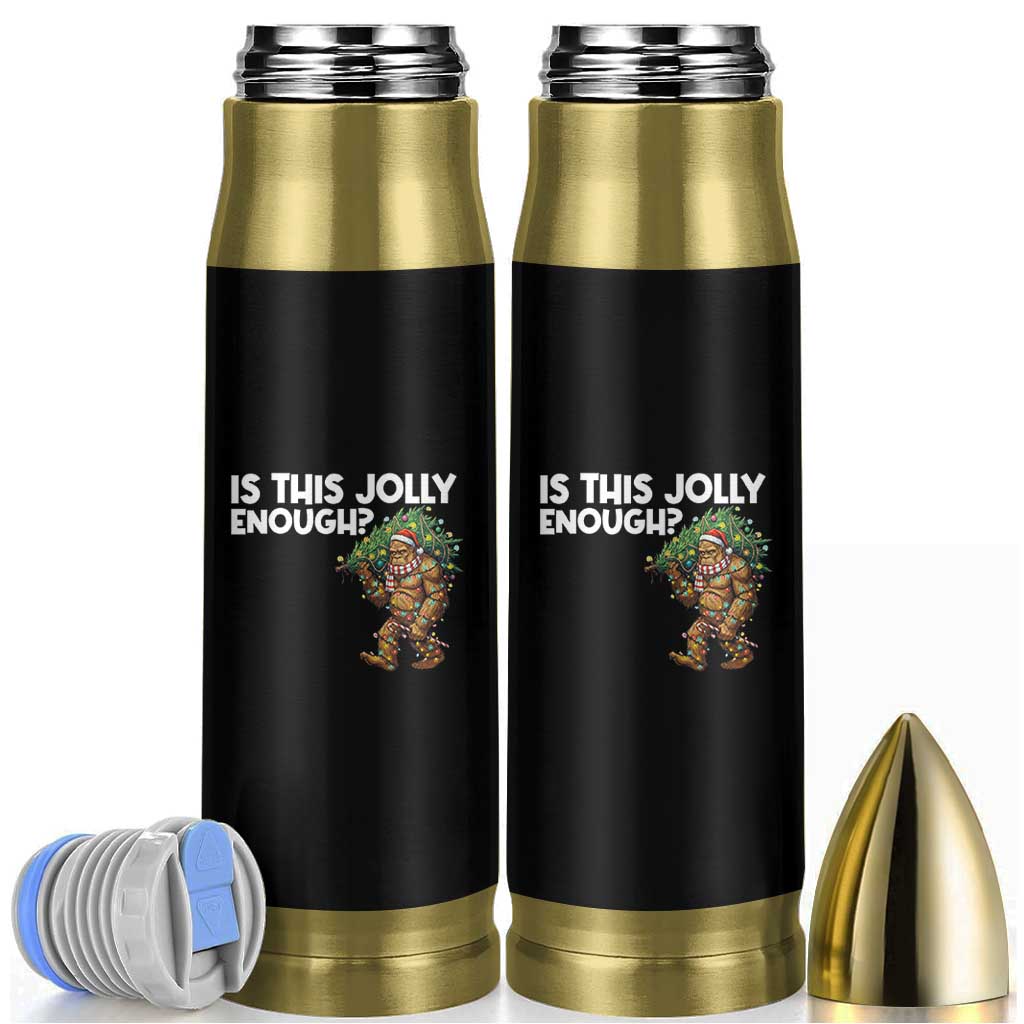 Funny Bigfoot Christmas Bullet Tumbler Is This Jolly Enough - Wonder Print Shop