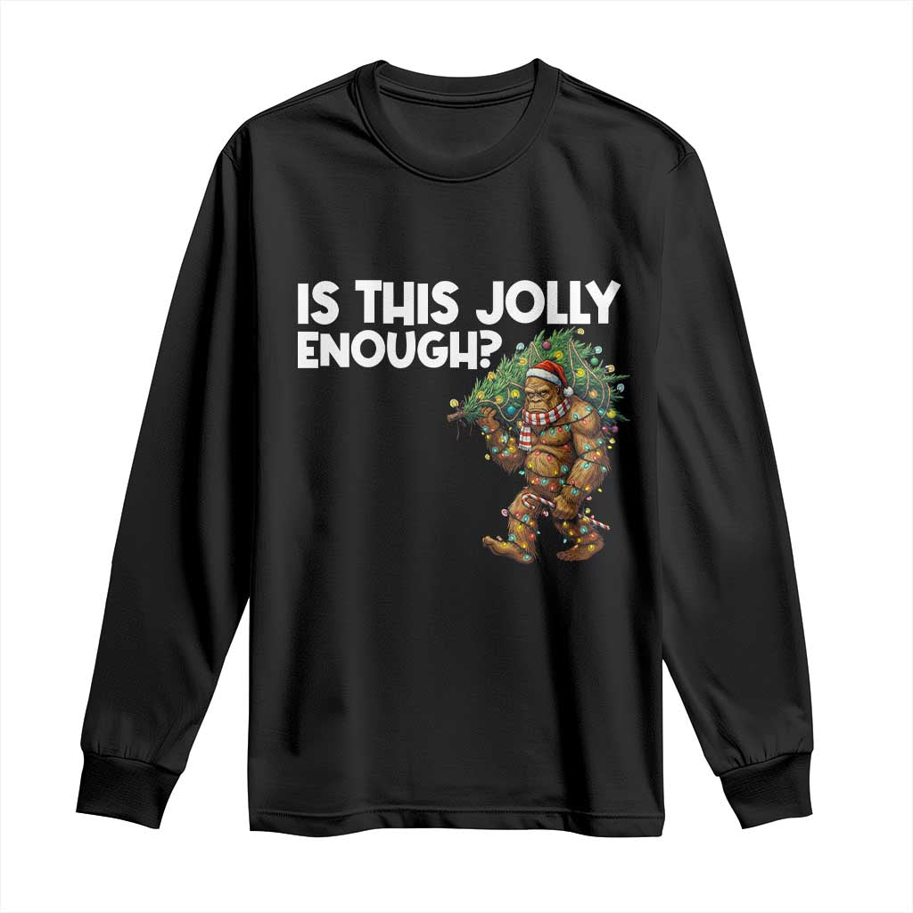 Funny Bigfoot Christmas Long Sleeve Shirt Is This Jolly Enough - Wonder Print Shop