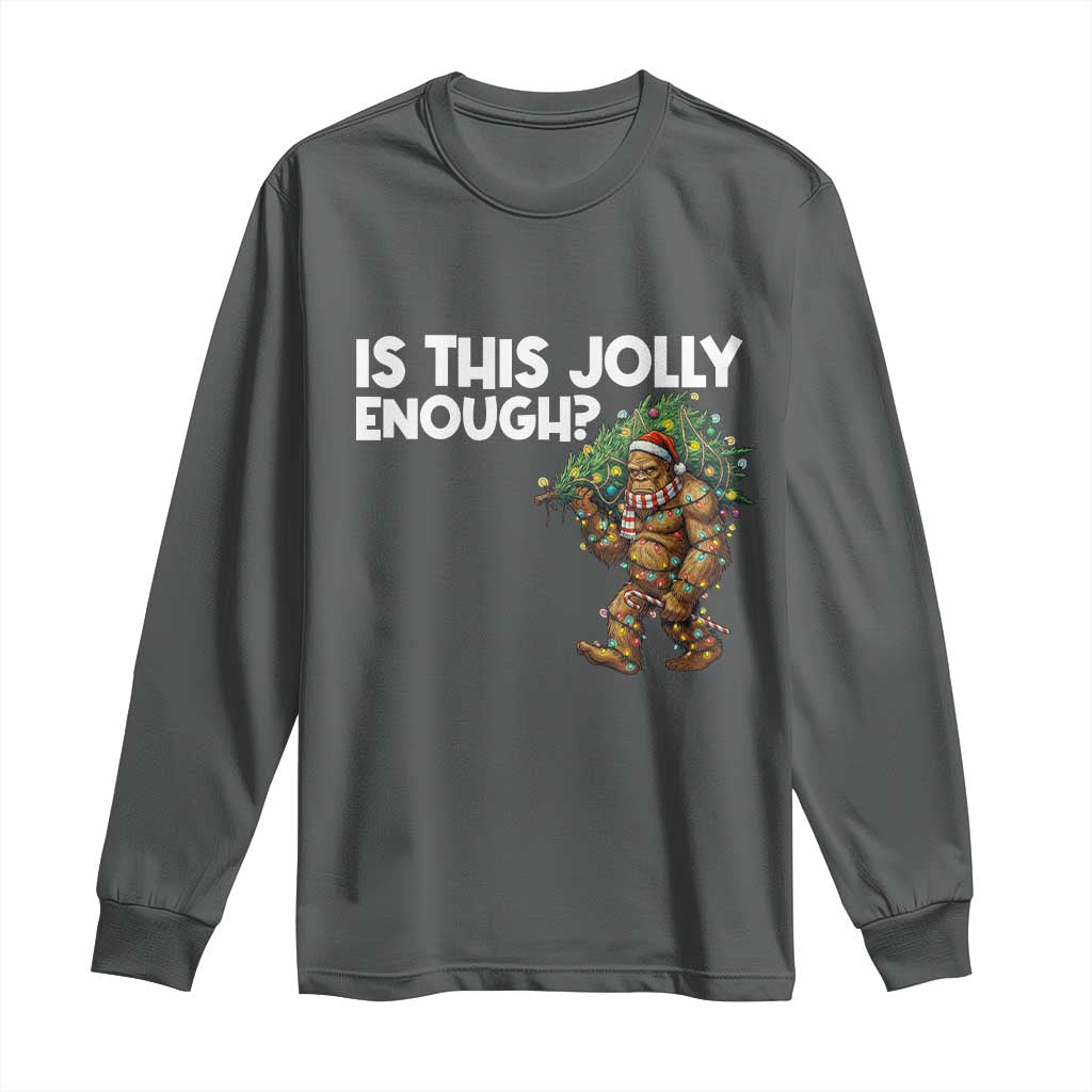 Funny Bigfoot Christmas Long Sleeve Shirt Is This Jolly Enough - Wonder Print Shop