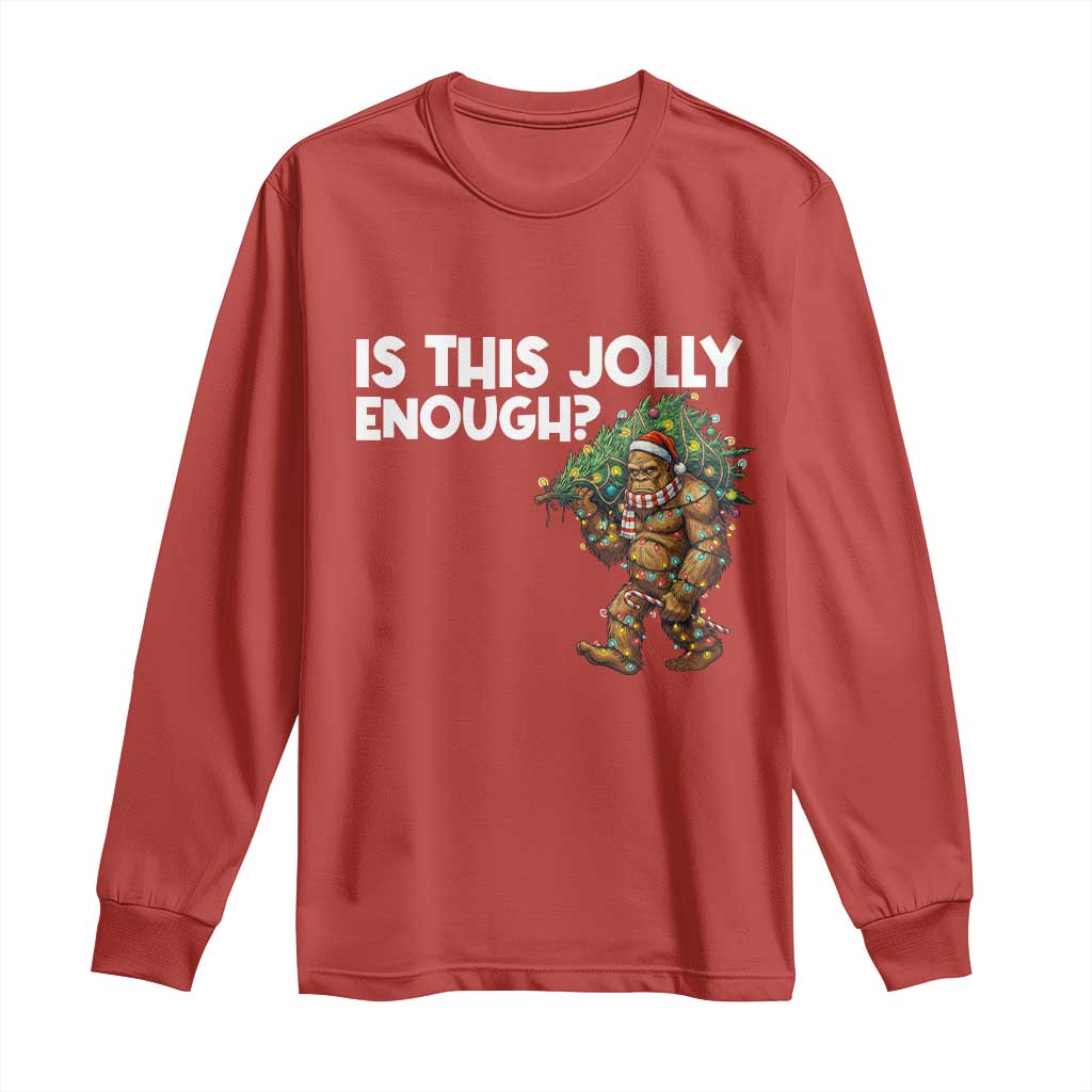 Funny Bigfoot Christmas Long Sleeve Shirt Is This Jolly Enough - Wonder Print Shop
