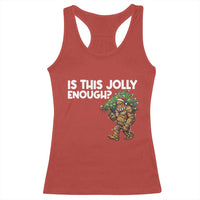 Funny Bigfoot Christmas Racerback Tank Top Is This Jolly Enough - Wonder Print Shop
