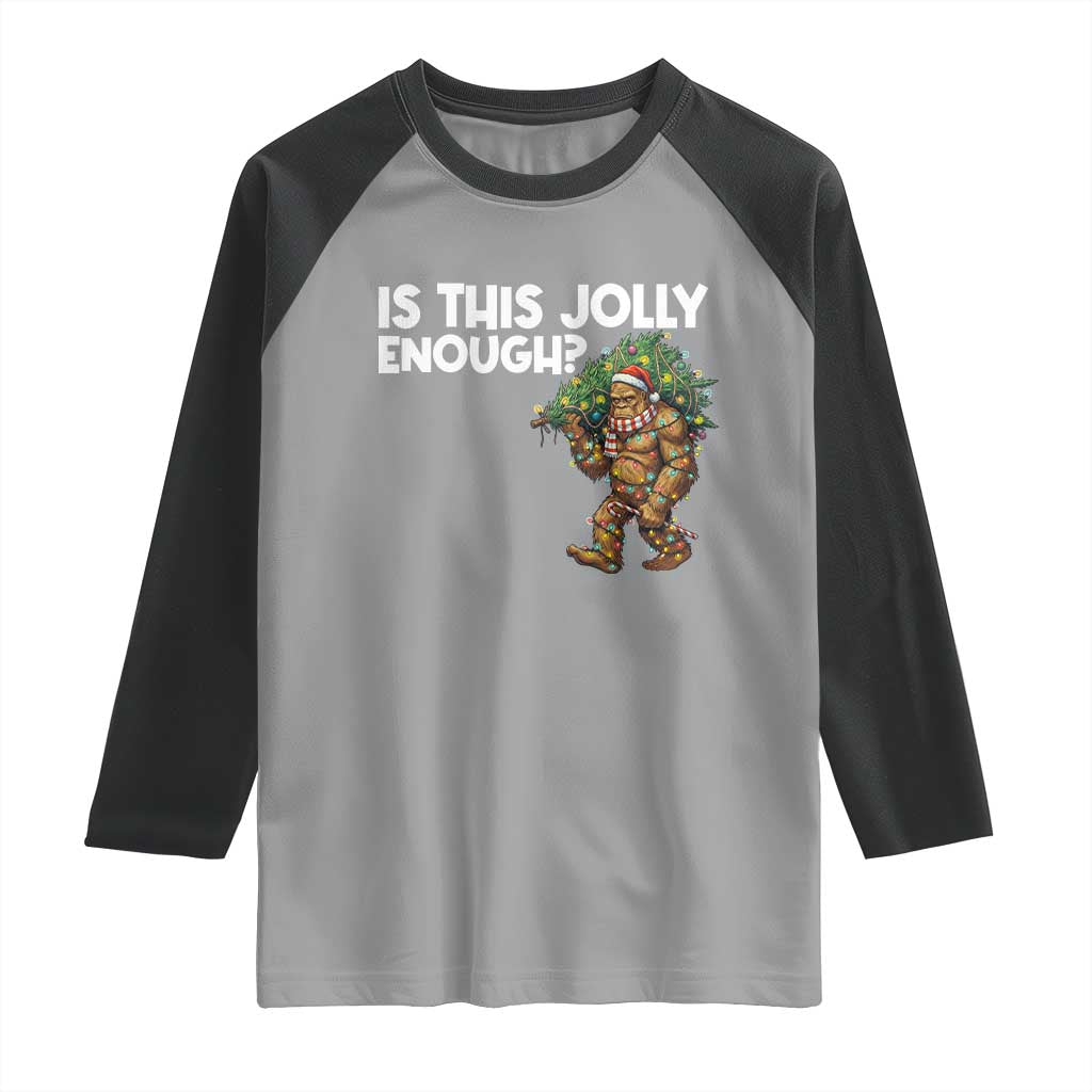 Funny Bigfoot Christmas Raglan Shirt Is This Jolly Enough - Wonder Print Shop