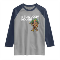 Funny Bigfoot Christmas Raglan Shirt Is This Jolly Enough - Wonder Print Shop