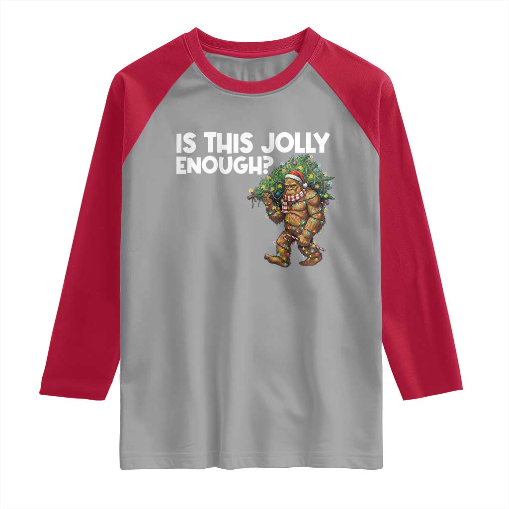 Funny Bigfoot Christmas Raglan Shirt Is This Jolly Enough - Wonder Print Shop