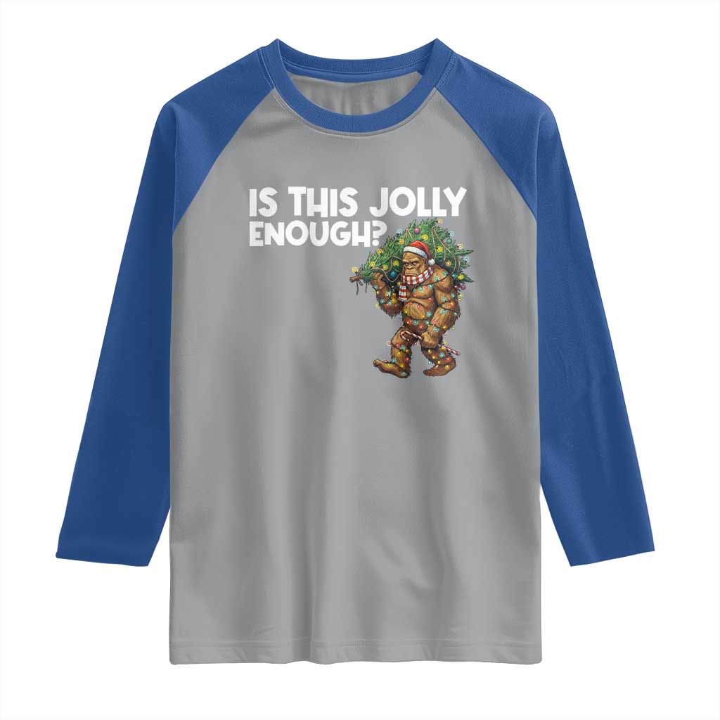 Funny Bigfoot Christmas Raglan Shirt Is This Jolly Enough - Wonder Print Shop