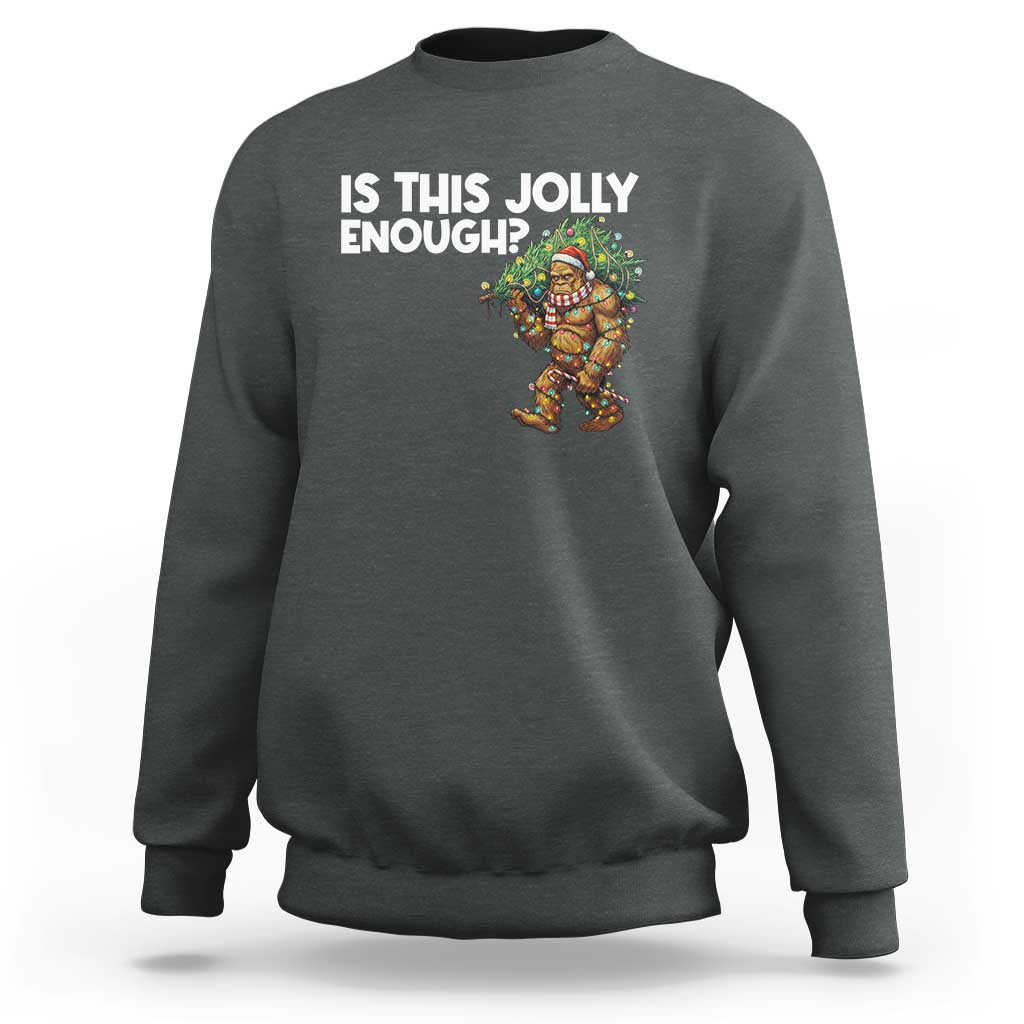 Funny Bigfoot Christmas Sweatshirt Is This Jolly Enough - Wonder Print Shop