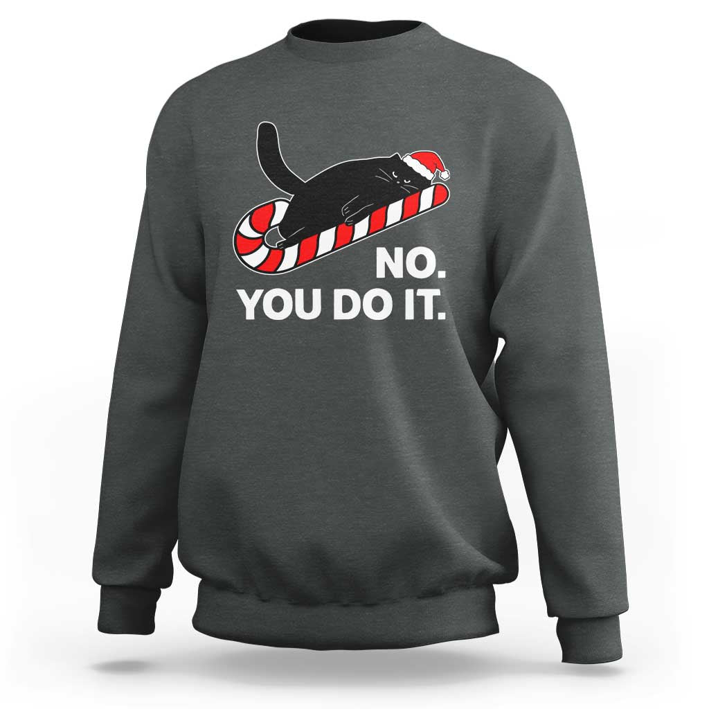 Funny Lazy Cat Christmas Sweatshirt No You Do It - Wonder Print Shop