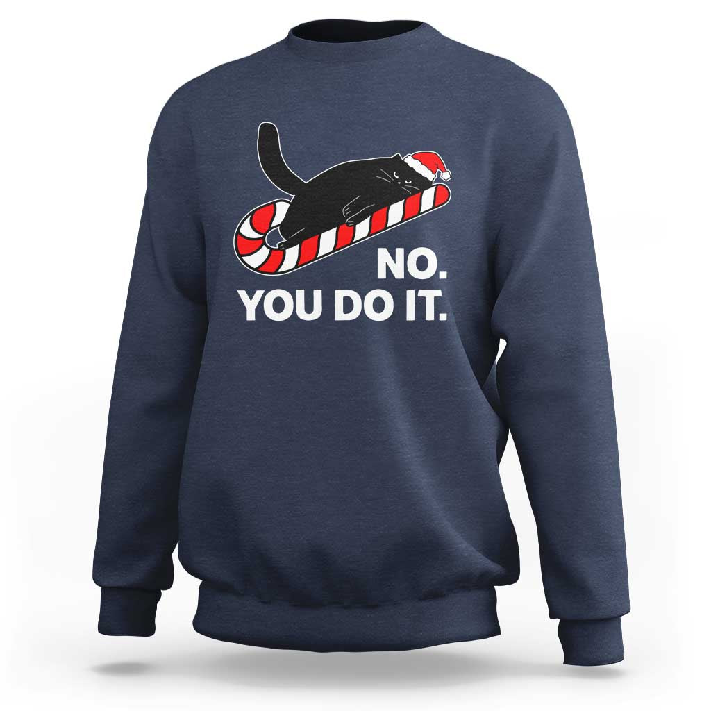Funny Lazy Cat Christmas Sweatshirt No You Do It - Wonder Print Shop