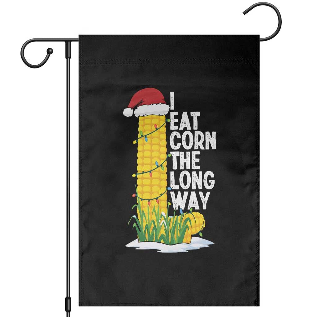 I Eat Corn The Long Way Garden Flag Funny Corn Adult Humor Christmas - Wonder Print Shop