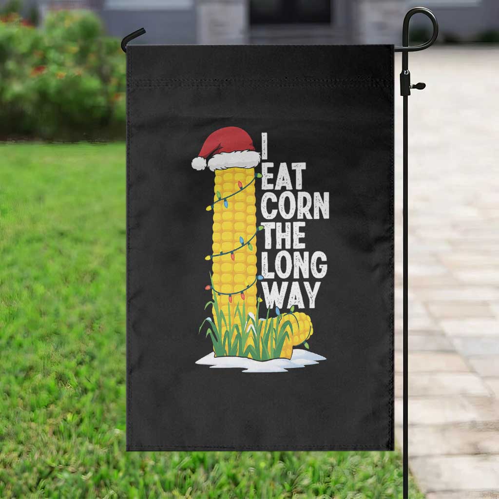 I Eat Corn The Long Way Garden Flag Funny Corn Adult Humor Christmas - Wonder Print Shop