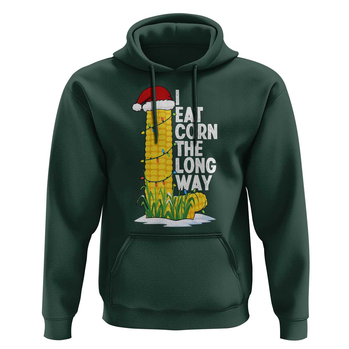 I Eat Corn The Long Way Hoodie Funny Corn Adult Humor Christmas - Wonder Print Shop