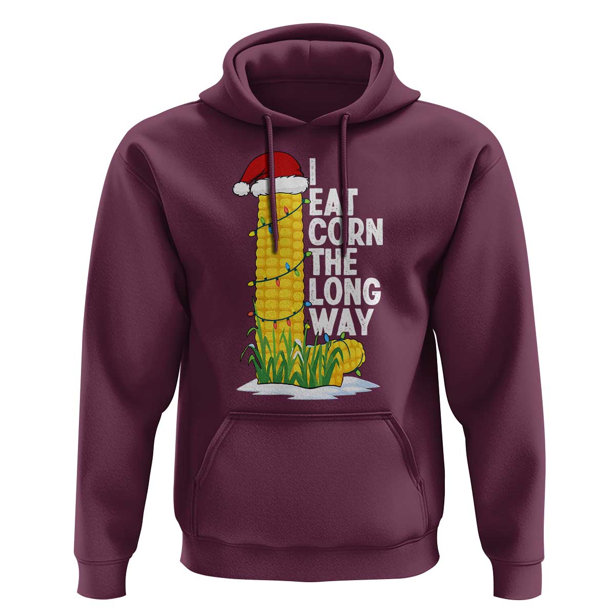 I Eat Corn The Long Way Hoodie Funny Corn Adult Humor Christmas - Wonder Print Shop
