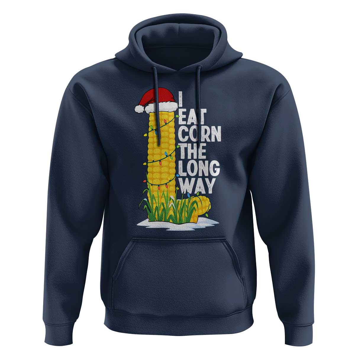 I Eat Corn The Long Way Hoodie Funny Corn Adult Humor Christmas - Wonder Print Shop