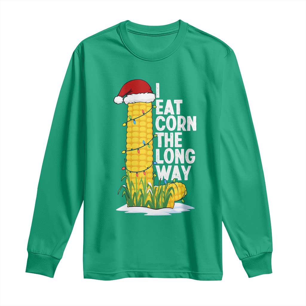 I Eat Corn The Long Way Long Sleeve Shirt Funny Corn Adult Humor Christmas - Wonder Print Shop