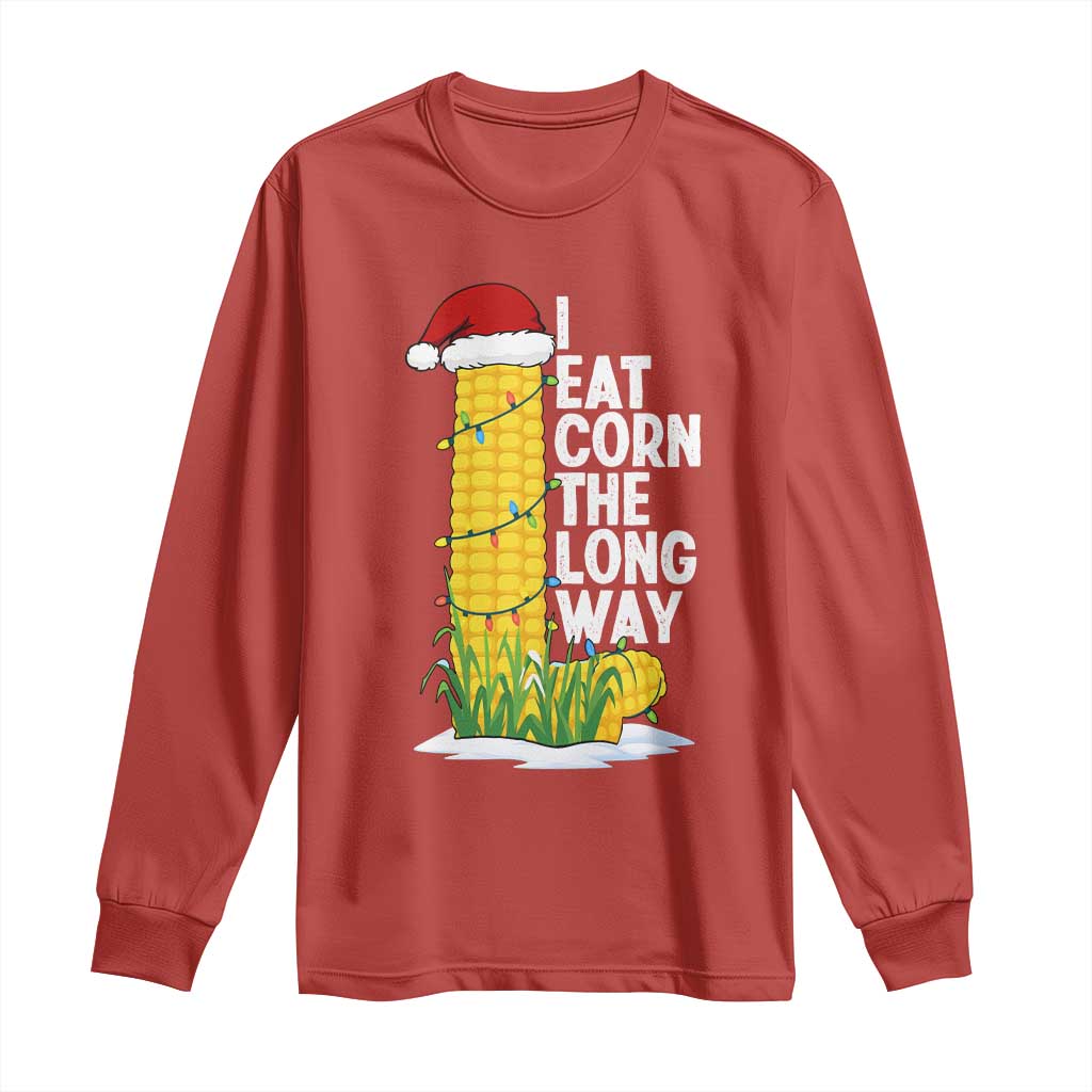 I Eat Corn The Long Way Long Sleeve Shirt Funny Corn Adult Humor Christmas - Wonder Print Shop
