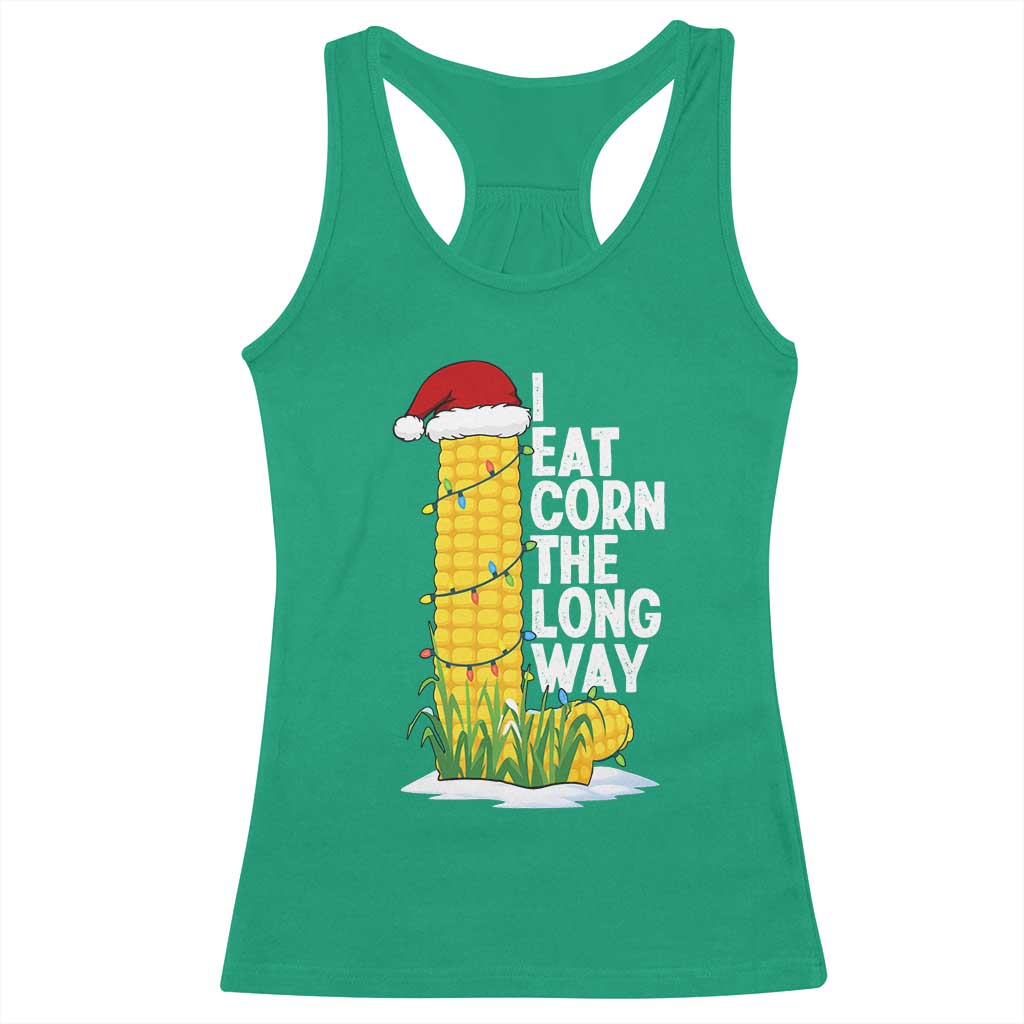 I Eat Corn The Long Way Racerback Tank Top Funny Corn Adult Humor Christmas - Wonder Print Shop