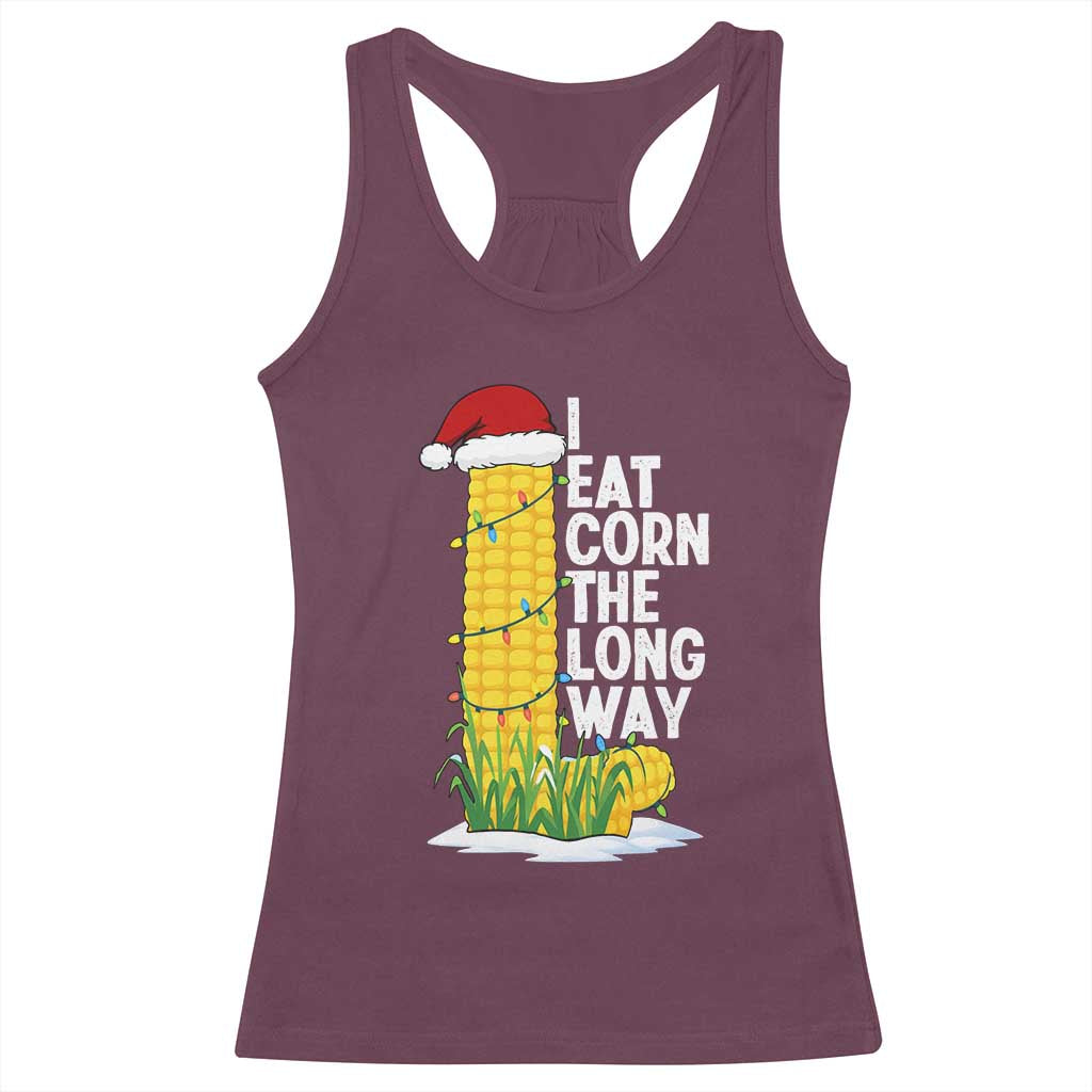 I Eat Corn The Long Way Racerback Tank Top Funny Corn Adult Humor Christmas - Wonder Print Shop