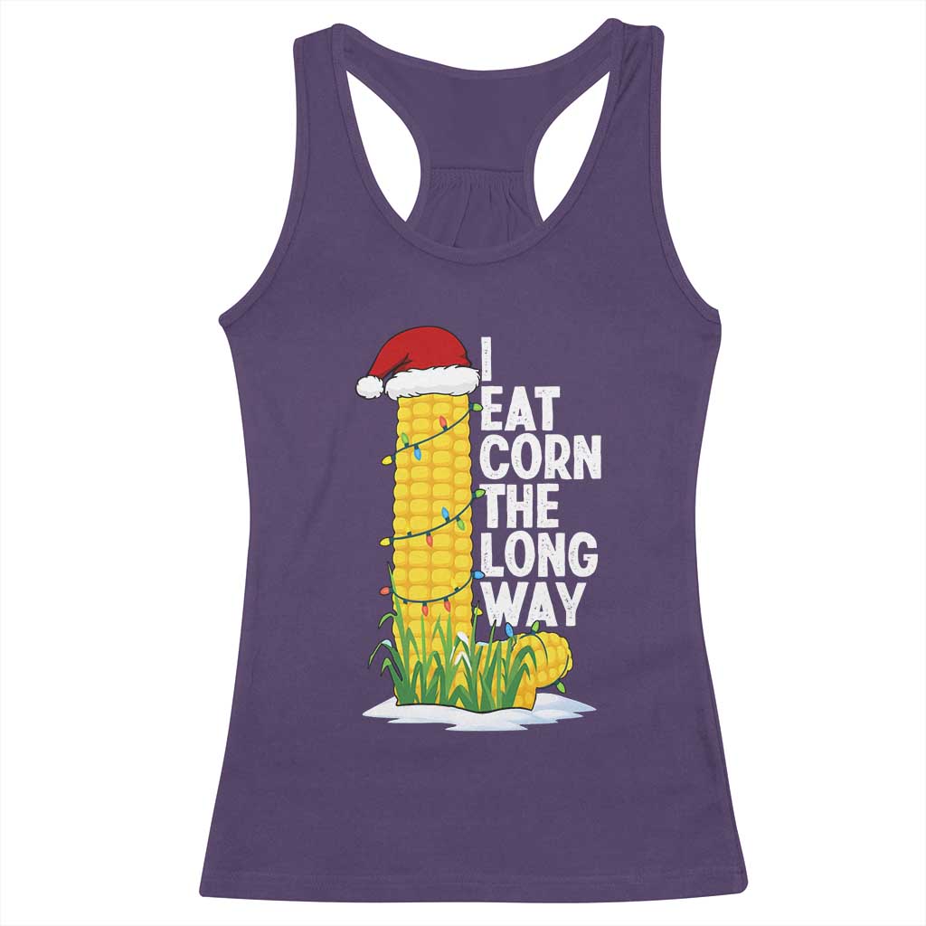 I Eat Corn The Long Way Racerback Tank Top Funny Corn Adult Humor Christmas - Wonder Print Shop