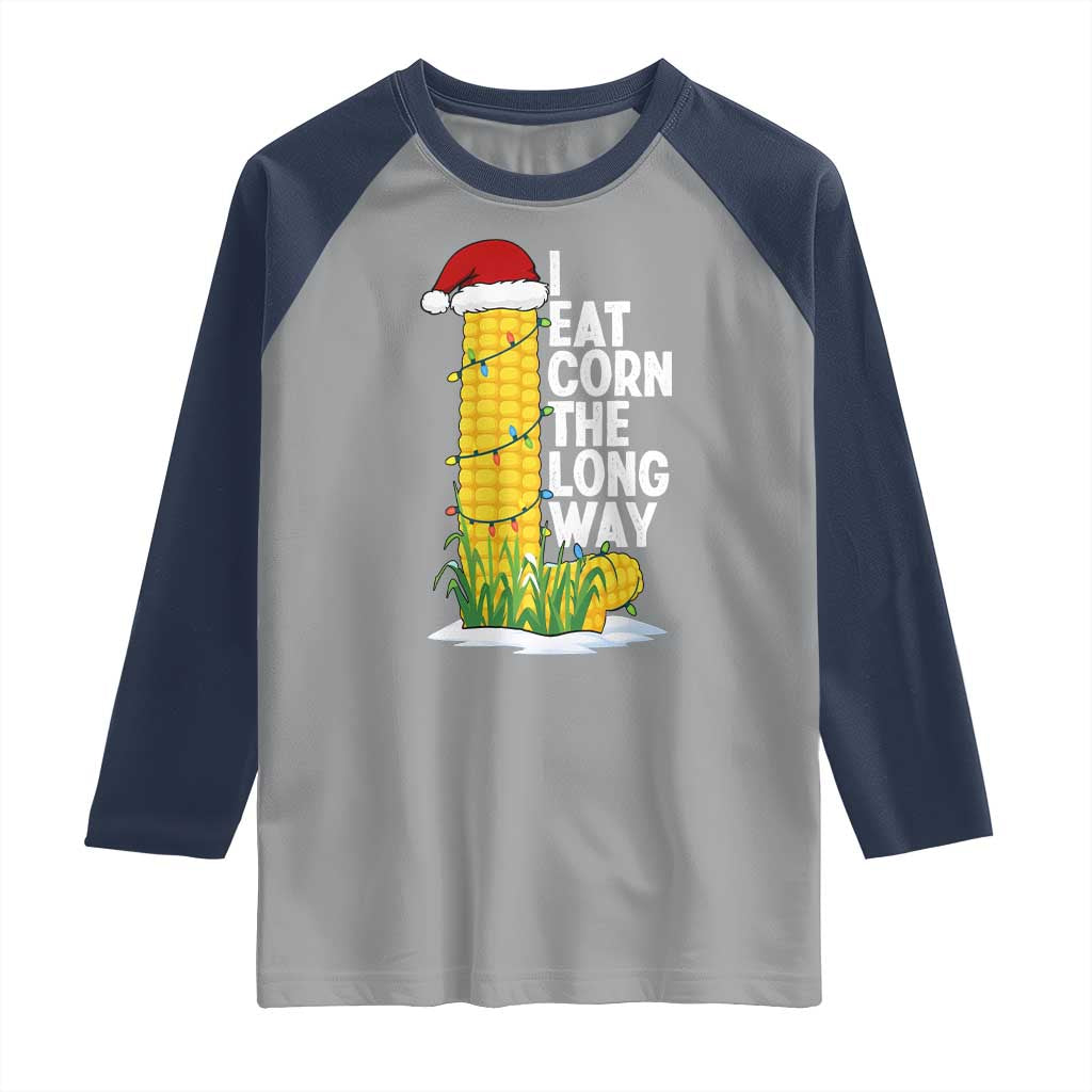 I Eat Corn The Long Way Raglan Shirt Funny Corn Adult Humor Christmas - Wonder Print Shop