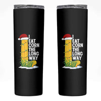 I Eat Corn The Long Way Skinny Tumbler Funny Corn Adult Humor Christmas - Wonder Print Shop
