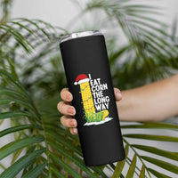 I Eat Corn The Long Way Skinny Tumbler Funny Corn Adult Humor Christmas - Wonder Print Shop