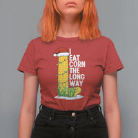 I Eat Corn The Long Way T Shirt For Women Funny Corn Adult Humor Christmas - Wonder Print Shop