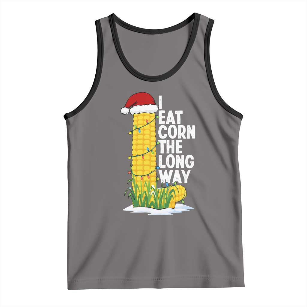 I Eat Corn The Long Way Tank Top Funny Corn Adult Humor Christmas - Wonder Print Shop
