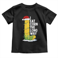 I Eat Corn The Long Way Toddler T Shirt Funny Corn Adult Humor Christmas - Wonder Print Shop