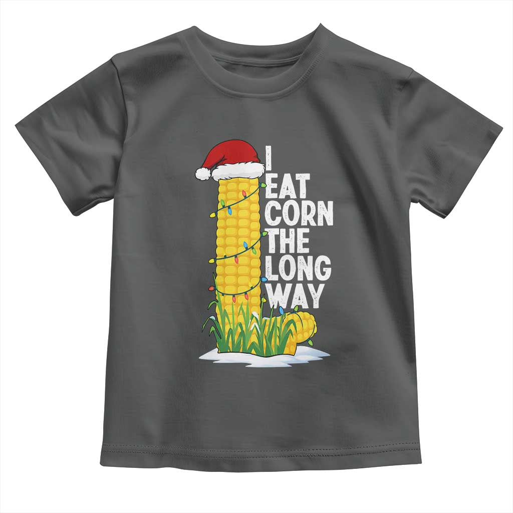 I Eat Corn The Long Way Toddler T Shirt Funny Corn Adult Humor Christmas - Wonder Print Shop