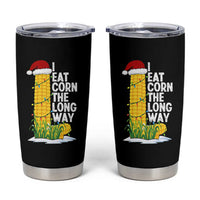 I Eat Corn The Long Way Tumbler Cup Funny Corn Adult Humor Christmas - Wonder Print Shop