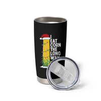 I Eat Corn The Long Way Tumbler Cup Funny Corn Adult Humor Christmas - Wonder Print Shop