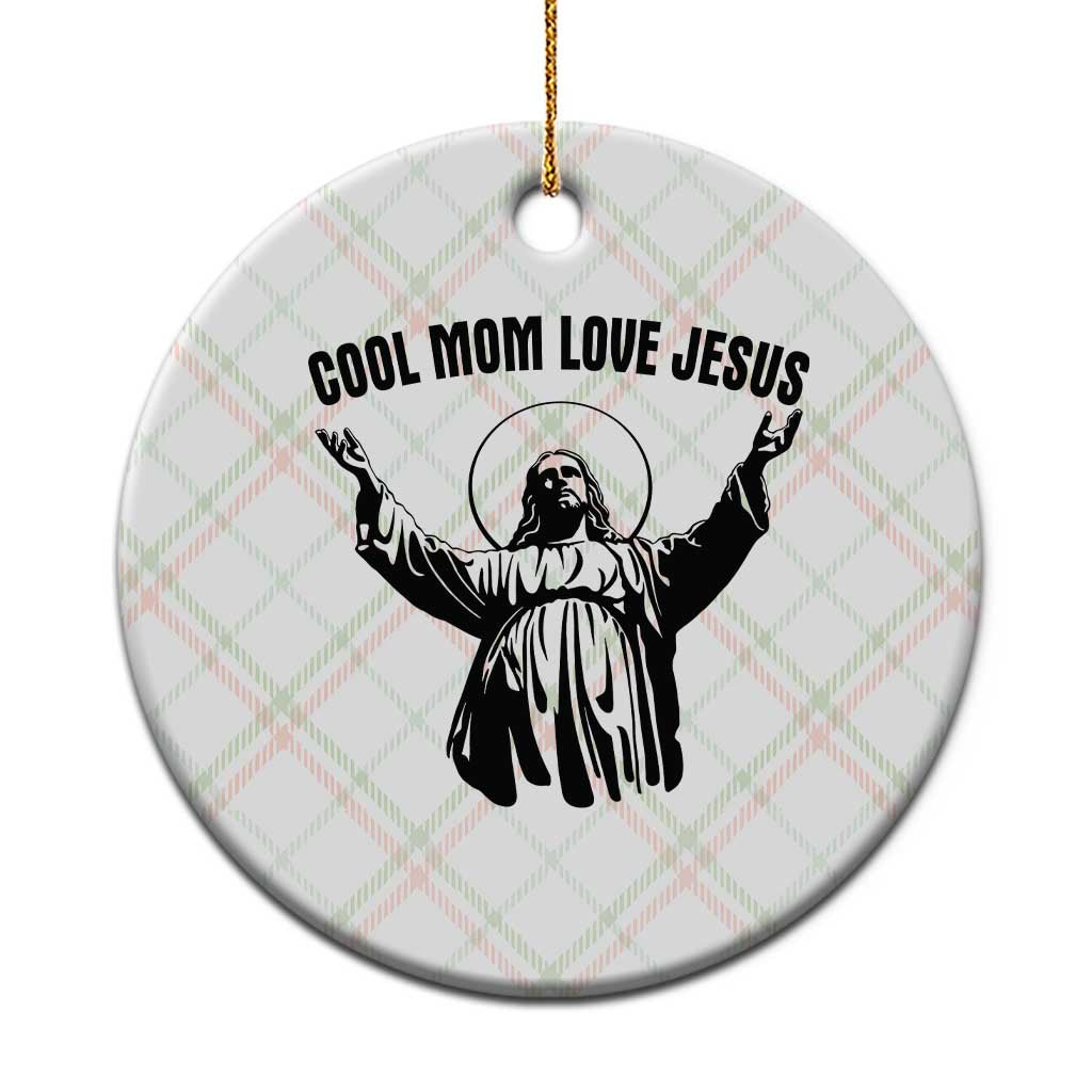 Christian Mom Faith Ceramic Ornament Cool Mom Love Jesus - Wonder Print Shop