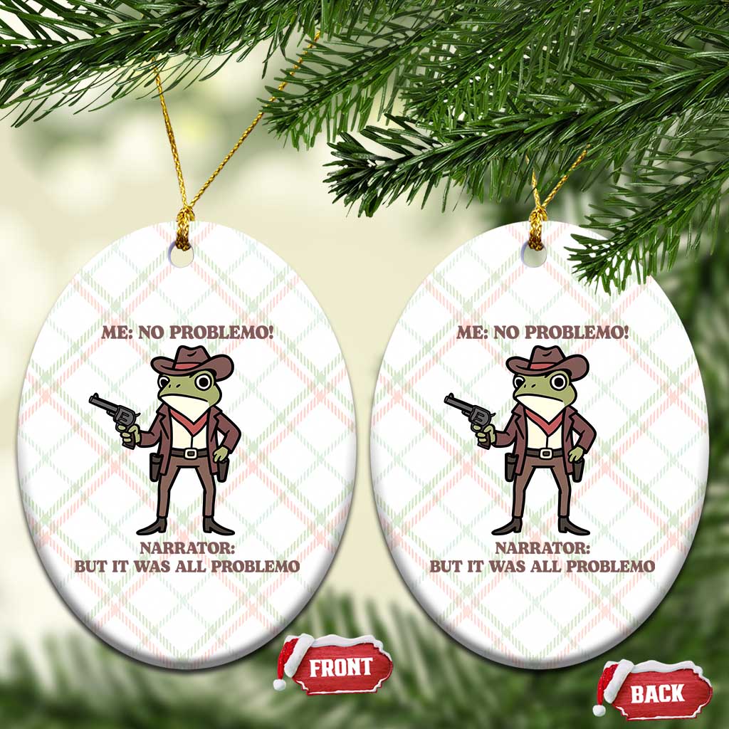 Cowboy Frog Meme Ceramic Ornament Funny Me No Problemo Narrator - Wonder Print Shop