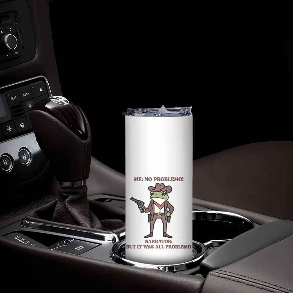 Cowboy Frog Meme Skinny Tumbler Funny Me No Problemo Narrator - Wonder Print Shop
